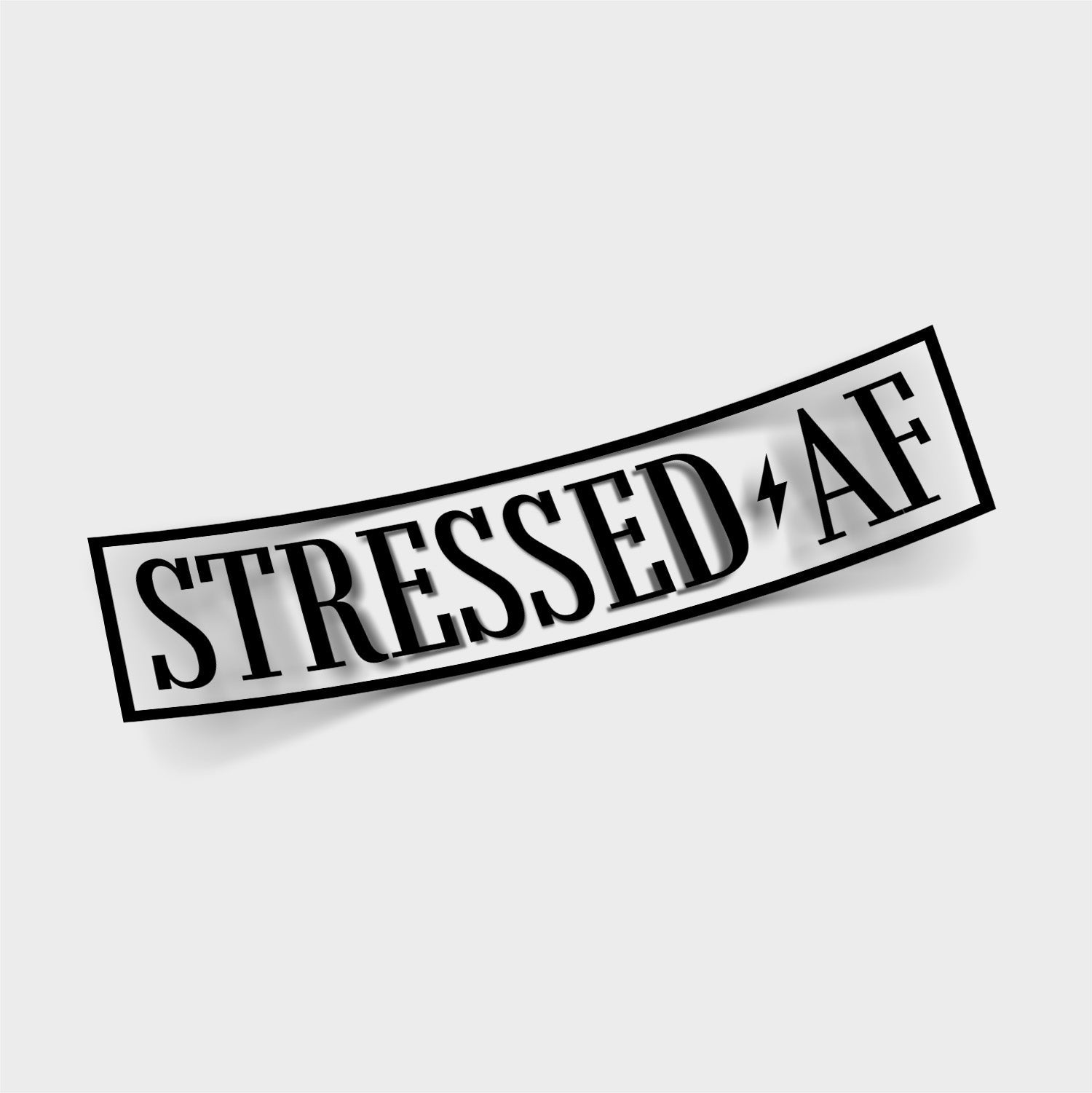 The Stressed AF - Die Cut Sticker by Blossom Automotive features bold, warped black and white text with a lightning bolt in place of the "E" in "AF," displayed on a light gray background.
