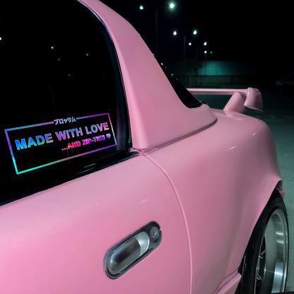 Made With Love... And Zip-Ties - Die Cut Sticker